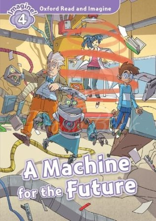 Книга Oxford Read and Imagine Level 4 A Machine for the Future зображення