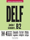 DELF Scolaire et Junior B2 (Conforme au nouveau format d'épreuves)