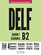 DELF Scolaire et Junior B2 (Conforme au nouveau format d'épreuves)