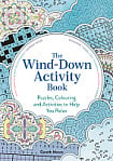 The Wind-Down Activity Book: Puzzles, Colouring and Activities to Help You Relax