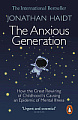 The Anxious Generation: How the Great Rewiring of Childhood Is Causing an Epidemic of Mental Illness