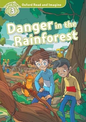 Книга Oxford Read and Imagine Level 3 Danger in the Rainforest Audio Pack изображение