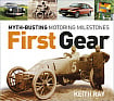 First Gear: Myth-Busting Motoring Milestones
