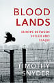 Bloodlands: Europe between Hiter and Stalin
