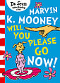 Marvin K. Mooney Will You Please Go Now!