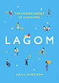Lagom: The Swedish Secret of Living Well