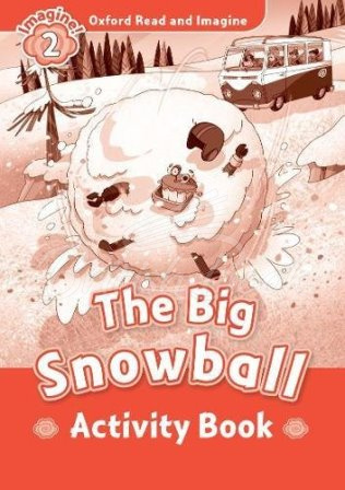 Робочий зошит Oxford Read and Imagine Level 2 The Big Snowball Activity Book зображення