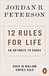 12 Rules for Life: An Antidote to Chaos