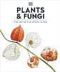 Plants & Fungi: The Definitive Visual Guide