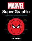 Marvel Super Graphic: A Visual Guide to the Marvel Comics Universe