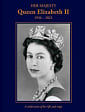 Her Majesty Queen Elizabeth II: 1926–2022