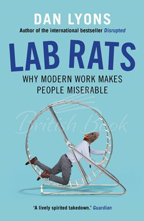 Книга Lab Rats: Why Modern Work Makes People Miserable зображення