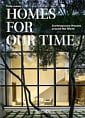 Homes for Our Time. Contemporary Houses around the World (40th Anniversary Edition)