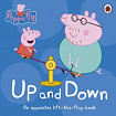 Peppa Pig: Up and Down (An Opposites Lift-the-Flap Book)