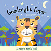 Goodnight Tiger (A Magic Torch Book)