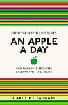An Apple a Day: Old-Fashioned Proverbs and Why They Still Work