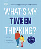 What's My Tween Thinking?