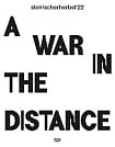 Steirischer herbst '22: A War in the Distance: Ukraine and the Return of History (Catalogue)