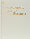 The Monocle Guide to Good Business