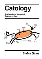 Catology: The Weird and Wonderful Science of Cats