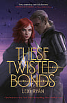 These Twisted Bonds (Book 2)