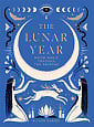 The Lunar Year: Moon Magic Through the Seasons