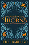 The Language of Thorns: Midnight Tales and Dangerous Magic