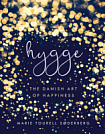 Hygge. The Danish Art of Happiness