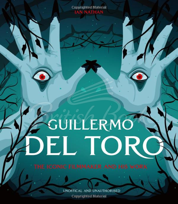 Книга Guillermo del Toro: The Iconic Filmmaker and His Work зображення