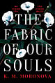 The Fabric of Our Souls
