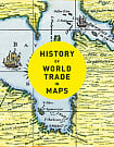 History of World Trade in Maps