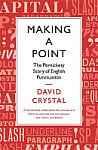 Making a Point: The Pernickety Story of English Punctuation