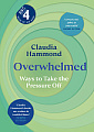 Overwhelmed: Ways to Take the Pressure Off