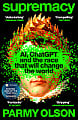 Supremacy: AI, ChatGPT and the Race that Will Change the World