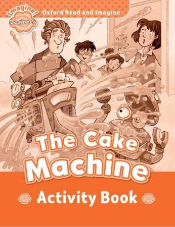 Робочий зошит Oxford Read and Imagine Level Beginner The Cake Machine Activity Book зображення