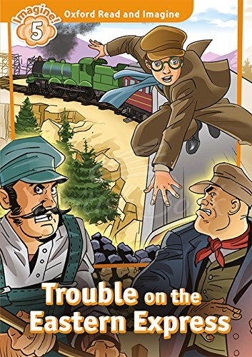 Книга Oxford Read and Imagine Level 5 Trouble on the Eastern Express Audio Pack изображение