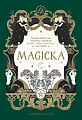Magicka: Finding Spiritual Guidance Through Plants, Herbs, Crystals, and More