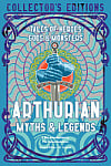 Arthurian Myths & Legends: Tales of Heroes, Gods & Monsters
