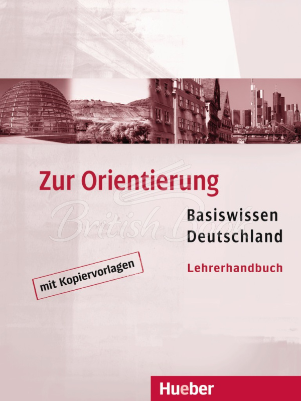 Книга для учителя Zur Orientierung: Basiswissen Deutschland Lehrerhandbuch mit Kopiervorlagen изображение