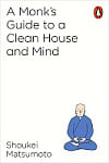 A Monk's Guide to a Clean House and Mind