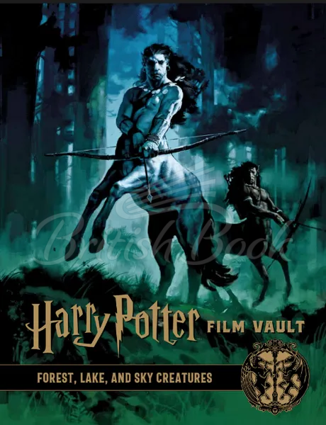 Книга Harry Potter: The Film Vault Volume 1: Forest, Lake and Sky Dwelling Creatures изображение