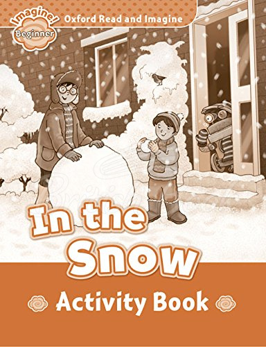 Робочий зошит Oxford Read and Imagine Level Beginner In the Snow Activity Book зображення