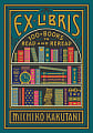 Ex Libris: 100+ Books to Read and Reread