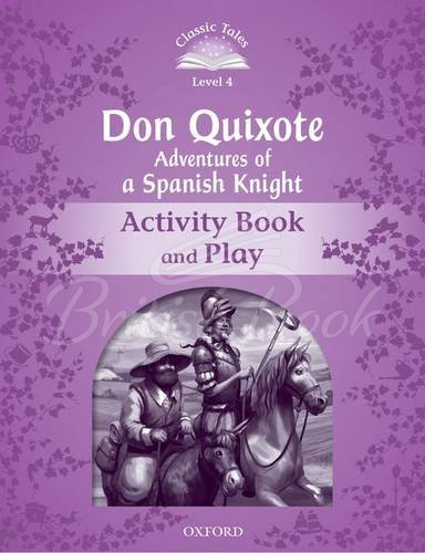 Рабочая тетрадь Classic Tales Level 4 Don Quixote: Adventures of a Spanish Knight Activity Book and Play изображение