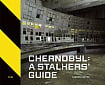 Chernobyl: A Stalkers' Guide