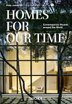 Homes for Our Time. Contemporary Houses around the World