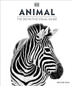 Animal: The Definitive Visual Guide (New Edition)