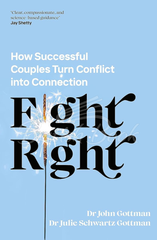 Книга Fight Right: How Successful Couples Turn Conflict into Connection зображення