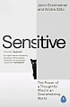 Sensitive: The Power of a Thoughtful Mind in an Overwhelming World