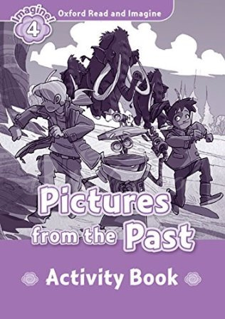 Робочий зошит Oxford Read and Imagine Level 4 Pictures from the Past Activity Book зображення